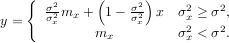 { ( )
σ22mx + 1- σ22 x σ2 ≥ σ2,
y = σx σx x2 2
mx σ x < σ .