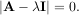 ∣A - λI∣ = 0.