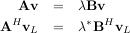Av = λBv
AHv = λ*BHv
L L