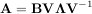 A = BV ΛV -1