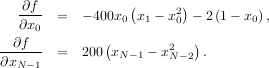 ∂f-- ( 2)
∂x0 = - 400x0 x1 - x0 - 2(1- x0),
∂f ( )
∂x---- = 200 xN -1 - x2N- 2 .
N -1