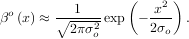 ( 2)
βo(x) ≈ ∘-1---exp - -x- .
2πσ2o 2σo