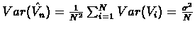 $Var(\hat{V_{n}})=\frac{1}{N^{2}}\sum_{i=1}^{N}Var(V_{i})=\frac{\sigma^{2}}{N}$