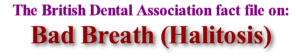 British Dental Association fact file on bad breath