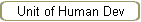 Unit of Human Dev