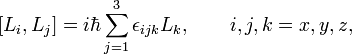 [L_i, L_j] = i\hbar\sum_{j=1}^3 \epsilon_{ijk}  L_k,\qquad i,j,k = x,y,z,
