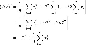 
\begin{align}
(\Delta x)^2 &= 
 \frac{1}{n} \left[ \sum_{i=1}^n x_i^2
+\;\bar{x}^2 \sum_{i=1}^n 1\; - 2\bar{x} \sum_{i=1}^n x_i \right] \\
&=  \frac{1}{n}\left[ \sum_{i=1}^n x_i^2  + n \bar{x}^2 - 2 n\bar{x}^2  \right] \\
&=  - \bar{x}^2 + \frac{1}{n} \sum_{i=1}^n x_i^2 .
\end{align}
