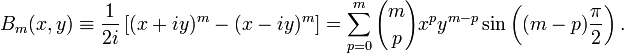 
B_m(x,y) \equiv
\frac{1}{2i} \left[  (x+iy)^m - (x-iy)^m \right]= \sum_{p=0}^m {m\choose p} x^p y^{m-p} \sin\left( (m-p) \frac{\pi}{2}\right).
