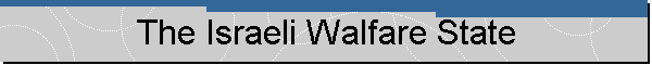 The Israeli Walfare State