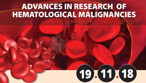 ADVANCES IN RESEARCH OF HEMATOLOGICAL MALIGNANCIES