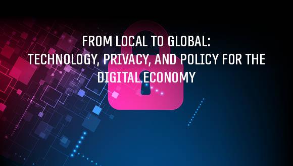 שבוע הסייבר: From Local to Global: Technology, Privacy, and Policy for the Digital Economy
