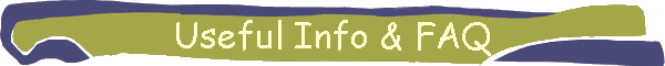 Useful Info & FAQ