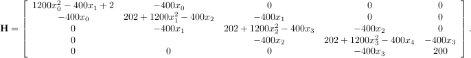     ⌊ 1200x2- 400x  +2        - 400x                 0                   0             0   ⌋
    |      0- 400x 1     202 + 1200x2 0- 400x         - 400x                 0             0   |
H = ||         0  0            - 4010x      2 202 +1200x2 1- 400x         - 400x            0   || .
    |⌈         0                     1             - 4020x      3 202 +1200x2 2- 400x   - 400x |⌉
              0                  0                   0  2             - 4030x      4    200 3
                                                                            3
