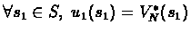 $\forall s_1 \in S, \; u_1(s_1)=V^*_N(s_1)$