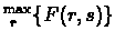 $^{\max}_{\ r}\{F(r,s)\}$