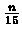 $\frac{n}{15}$