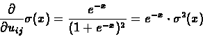 \begin{displaymath}\frac{\partial}{\partial u_{ij}}\sigma(x) =
\frac{e^{-x}}{(1+e^{-x})^{2}} = e^{-x}\cdot\sigma^{2}(x)
\end{displaymath}