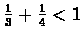 $\frac{1}{3}+\frac{1}{4}<1$