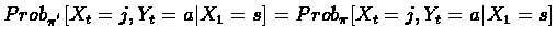 $Prob_{\pi^{'}}[X_t=j,Y_t=a \vert X_1=s] = Prob_{\pi}[X_t=j,Y_t=a \vert X_1=s]$