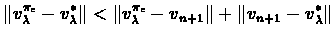 $\displaystyle \Vert v_{\lambda}^{\pi_{\epsilon}} - v_{\lambda}^{*}\Vert < \Vert...
...\lambda}^{\pi_{\epsilon}} - v_{n+1}\Vert +
\Vert v_{n+1} - v_{\lambda}^{*}\Vert$