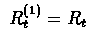 $\ R_{t}^{(1)} = R_{t} $