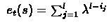 $\ e_{t}(s) = \sum_{j=1}^{l}
\lambda^{l-i_{j}} $