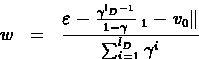 \begin{displaymath}l_D > log_{\gamma}{(\frac{ (1-\gamma)\varepsilon }{ \left\Vertv_1-
v_0\right\Vert })} + 1\\
\end{displaymath}