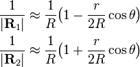  \begin{align} \frac{1}{|\mathbf{R}_1|} &\approx  \frac{1}{R}\big( 1- \frac{r}{2 R} \cos\theta \big) \\ \frac{1}{|\mathbf{R}_2|} &\approx  \frac{1}{R}\big(1 + \frac{r}{2 R} \cos\theta \big) \\ \end{align} 