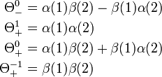 
\begin{align}
\Theta^0_- &= \alpha(1)\beta(2)- \beta(1)\alpha(2) \\
\Theta_+^1 &= \alpha(1)\alpha(2) \\
\Theta_+^0 &= \alpha(1)\beta(2)+ \beta(1)\alpha(2) \\
\Theta_+^{-1} &=\beta(1)\beta(2) \\
\end{align}
