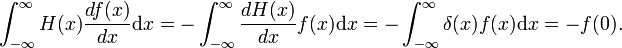  \int_{-\infty}^{\infty} H(x) \frac{df(x)}{dx} \mathrm{d}x = - \int_{-\infty}^{\infty}  \frac{dH(x)}{dx} f(x) \mathrm{d}x = - \int_{-\infty}^{\infty}  \delta(x) f(x) \mathrm{d}x = -f(0). 