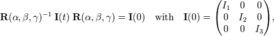  
\mathbf{R}(\alpha,\beta,\gamma)^{-1}\; \mathbf{I}(t)\; \mathbf{R}(\alpha,\beta,\gamma)
= \mathbf{I}(0)\quad\hbox{with}\quad
\mathbf{I}(0) =
\begin{pmatrix}
I_1 & 0 & 0 \\ 0 & I_2 & 0 \\ 0 & 0 & I_3 \\
\end{pmatrix},
