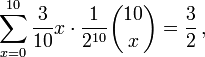 \sum_{x=0}^{10} \frac{3}{10} x \cdot \frac1{2^{10}} \binom{10}x = \frac 3 2 \, , 
