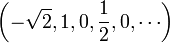 \left(-\sqrt{2},1,0,\frac{1}{2},0,\cdots\right)