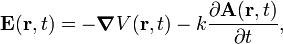  \mathbf{E}(\mathbf{r},t) = - \boldsymbol{\nabla}V(\mathbf{r},t) - k \frac{\partial \mathbf{A}(\mathbf{r},t)}{\partial t}, 