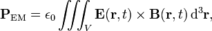 
\mathbf{P}_\textrm{EM}  =
\epsilon_0 \iiint_V \mathbf{E}(\mathbf{r},t)\times \mathbf{B}(\mathbf{r},t)\, \textrm{d}^3\mathbf{r},
