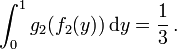  \int_0^1 g_2 (f_2(y)) \, \mathrm{d}y = \frac13 \, . 