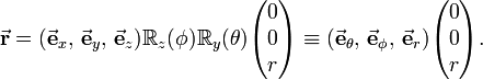 
\begin{align}
\vec\mathbf{r} 
&=
(\vec\mathbf{e}_x, \, \vec\mathbf{e}_y, \, \vec\mathbf{e}_z) 
\mathbb{R}_z(\phi) \mathbb{R}_y(\theta)
 \begin{pmatrix}
  0 \\
  0 \\
  r \\ 
\end{pmatrix}
\equiv 
(\vec\mathbf{e}_\theta, \, \vec\mathbf{e}_\phi, \, \vec\mathbf{e}_r)
\begin{pmatrix}
  0 \\
  0 \\
  r \\ 
\end{pmatrix}.
\end{align}
