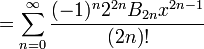  {} = \sum_{n=0}^\infty \frac{(-1)^n 2^{2n} B_{2n} x^{2n-1}}{(2n)!} 