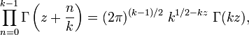 \prod_{n=0}^{k-1} \Gamma\left(z+\frac{n}{k}\right) = (2 \pi)^{(k-1)/2} \; k^{1/2 - kz} \; \Gamma(kz),