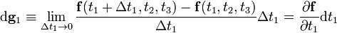 
\mathrm{d}\mathbf{g}_1 \equiv \lim_{\Delta t_1 \rightarrow 0} \frac{\mathbf{f}(t_1+\Delta t_1, t_2, t_3) - \mathbf{f}(t_1, t_2, t_3)}{\Delta t_1}\Delta t_1 =
\frac{\partial \mathbf{f}}{\partial t_1} \mathrm{d}t_1
