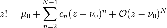 z!=\mu_0+\sum_{n=2}^{N-1} c_n (z-\nu_0)^n + \mathcal{O}(z-\nu_0)^N~