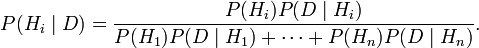 P(H_i\mid D) = \frac{P(H_i)P(D\mid H_i)}{P(H_1)P(D\mid H_1)+\cdots+P(H_n)P(D\mid H_n)}. 