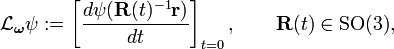 
\mathcal{L}_{\boldsymbol{\omega}} \psi := \left[ \frac{d \psi(\mathbf{R}(t)^{-1} \mathbf{r}  ) }{dt}\right]_{t=0}, \qquad \mathbf{R}(t) \in \mathrm{SO(3)},
