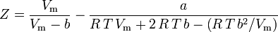 Z = \frac{V_\mathrm{m}}{V_\mathrm{m} - b} - \frac{a}{R\,T\,V_\mathrm{m} + 2\,R\,T\,b - \left(R\,T\, b^2/V_\mathrm{m}\right)}