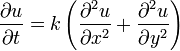 \frac{\partial u}{\partial t} = k \left(\frac{\partial^2 u}{\partial x^2} +\frac{\partial^2 u}{\partial y^2}\right)