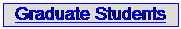 Text Box: Graduate Students